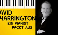 Ein Pianist packt aus – David Harrington live