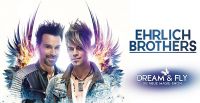Ehrlich Brothers Dream & Fly – Die neue Magie Show