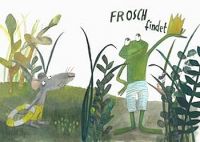 Frosch findet Krone. Ein Kinderbuch entsteht