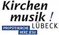 Kirchenmusik in der Propsteikirche Herz Jesu Lübeck