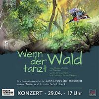 „Wenn der Wald tanzt“ - Konzert des Latin Strings Quartett 29.04.2023 um 17:00 Uhr